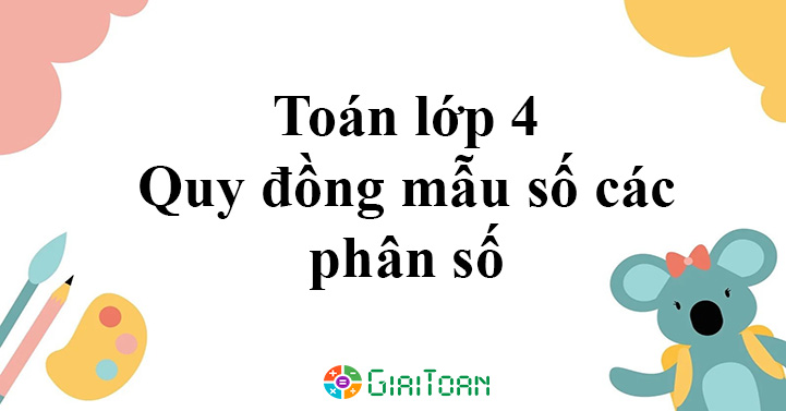 cách quy đồng mẫu số lớp 4