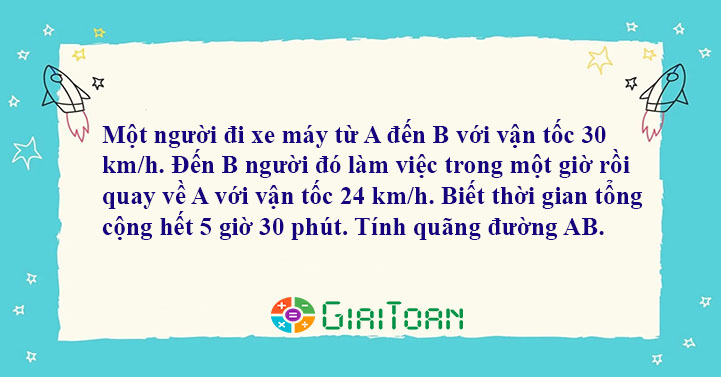 Một Người đi Xe Máy Từ A đến B Với Vận Tốc 30 Km/h - Giaitoan.com